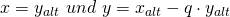 x=y_{alt} \ und \ y=x_{alt}-q \cdot y_{alt}