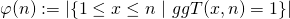 \varphi(n):=|\{1\leq x \leq n \ | \ ggT(x,n)=1\}|